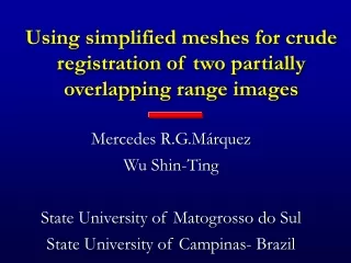 Using simplified meshes for crude registration of two partially overlapping range images
