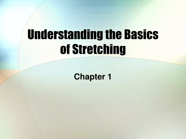 understanding the basics of stretching
