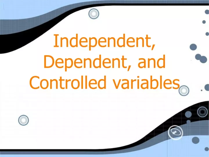 independent dependent and controlled variables