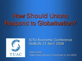 How  Should  Unions Respond to Globalisation?