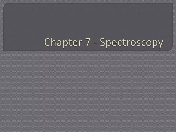chapter 7 spectroscopy
