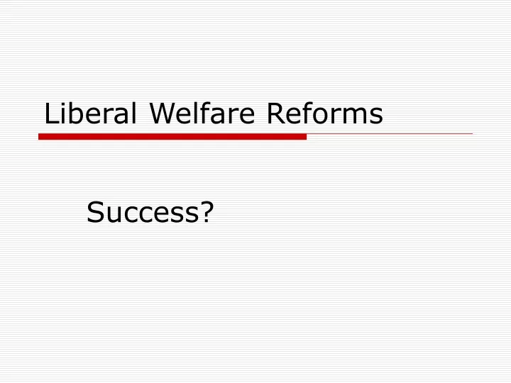 liberal welfare reforms