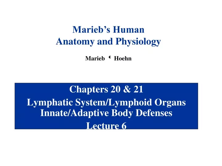 chapters 20 21 lymphatic system lymphoid organs innate adaptive body defenses lecture 6