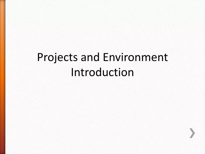 projects and environment introduction