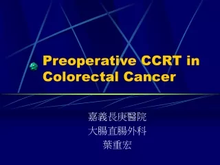 Preoperative CCRT in Colorectal Cancer
