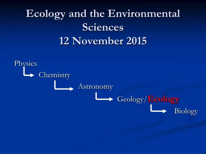 ecology and the environmental sciences 12 november 2015