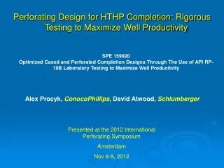 Perforating Design for HTHP Completion: Rigorous Testing to Maximize Well Productivity
