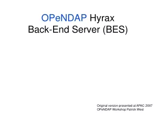 OPeNDAP  Hyrax Back-End Server (BES)