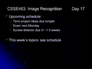 CSSE463: Image Recognition 	Day 17