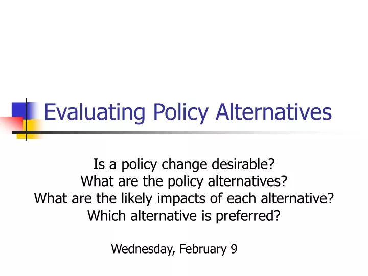 evaluating policy alternatives