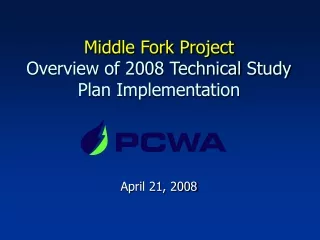 Middle Fork Project Overview of 2008 Technical Study Plan Implementation