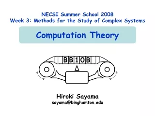 NECSI Summer School 2008 Week 3: Methods for the Study of Complex Systems Computation Theory