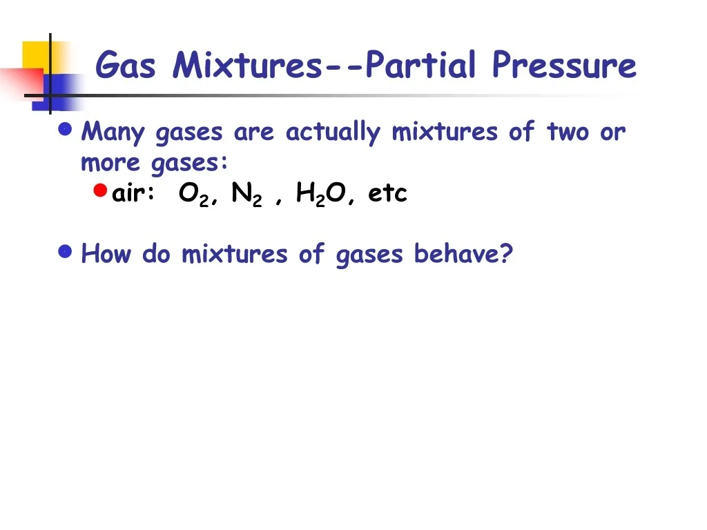 PPT - Gas Mixtures--Partial Pressure PowerPoint Presentation, free ...