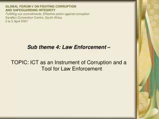 Sub theme 4: Law Enforcement –