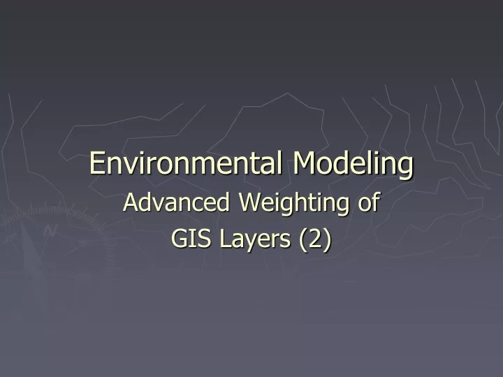 environmental modeling advanced weighting