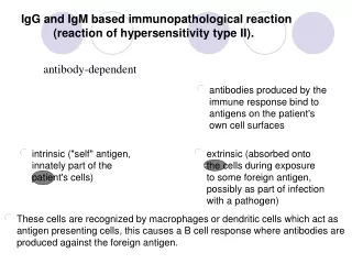 IgG and IgM based immunopathological reaction (reaction of hypersensitivity type II).
