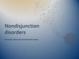 Nondisjunction  disorders