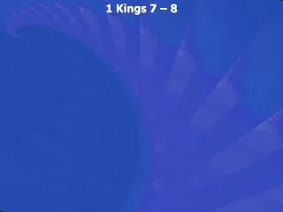 1 Kings 7 – 8