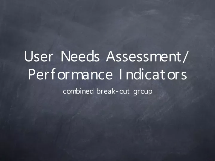 user needs assessment performance indicators