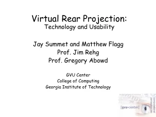Virtual Rear Projection: Technology and Usability
