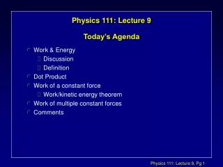 Physics 111: Lecture 9 Today’s Agenda