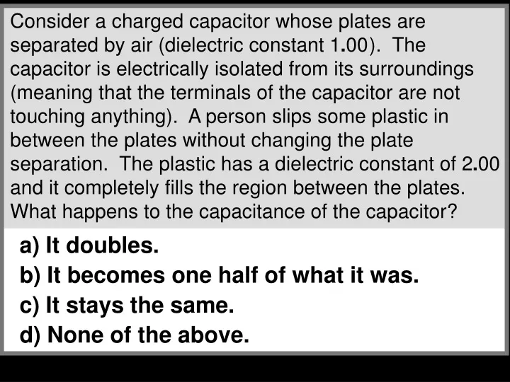 consider a charged capacitor whose plates
