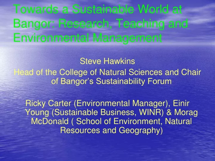 towards a sustainable world at bangor research teaching and environmental management