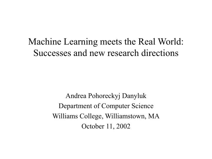 machine learning meets the real world successes and new research directions