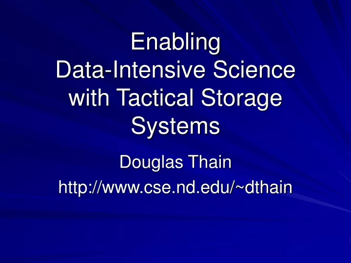 enabling data intensive science with tactical storage systems