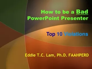 How to be a  Bad PowerPoint Presenter