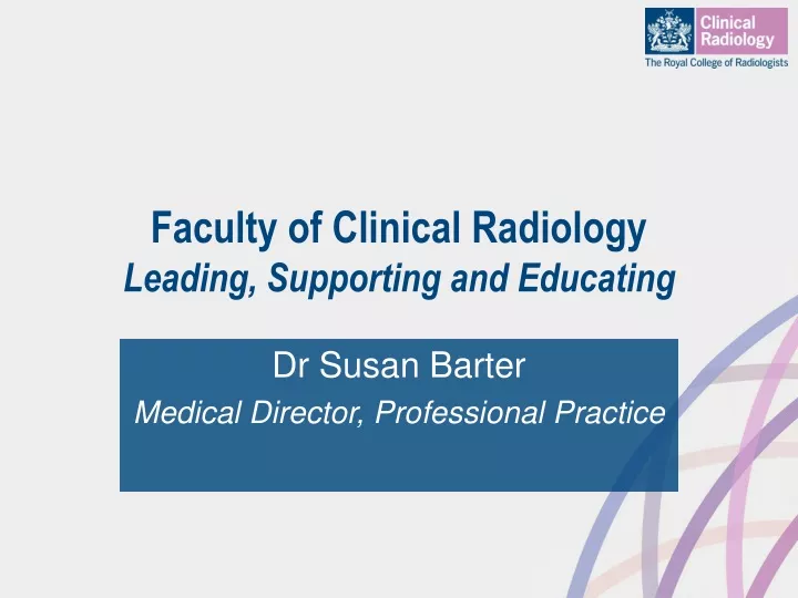 faculty of clinical radiology leading supporting and educating