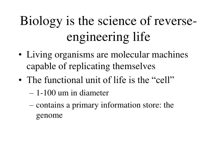 biology is the science of reverse engineering life