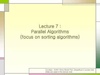 Lecture 7 : Parallel Algorithms (focus on sorting algorithms)