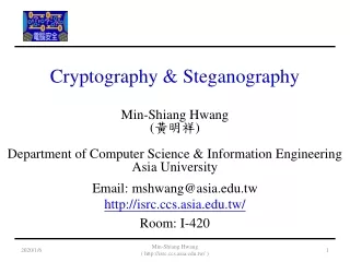 Cryptography &amp; Steganography Min-Shiang Hwang ( 黃明祥 )