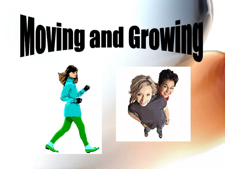 moving and growing