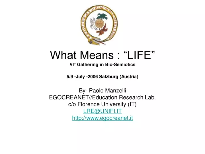 what means life vi gathering in bio semiotics 5 9 july 2006 salzburg austria