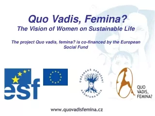 The Quo Vadis, Femina? project goal is