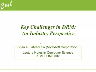 Key Challenges in DRM:  An Industry Perspective