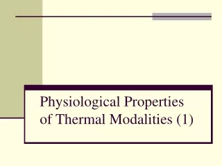 Physiological Properties of Thermal Modalities (1)