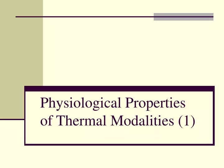 physiological properties of thermal modalities 1