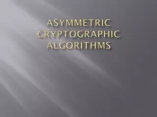 Asymmetric Cryptographic Algorithms