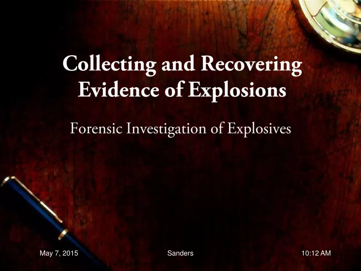 collecting and recovering evidence of explosions