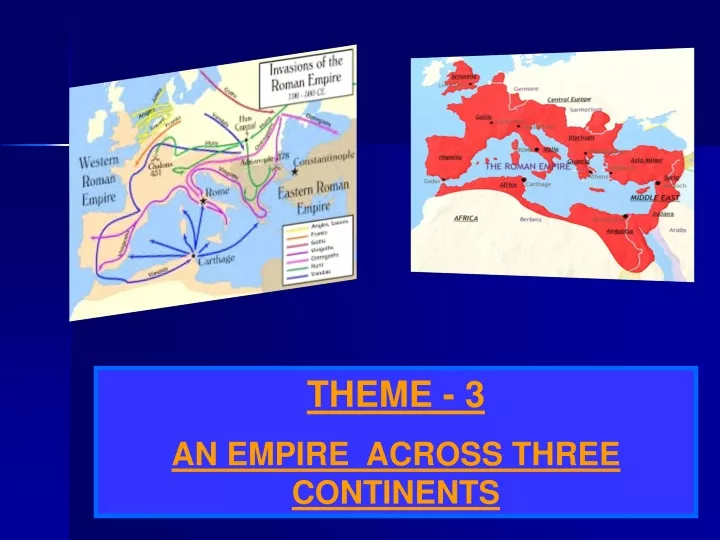 theme 3 an empire across three continents