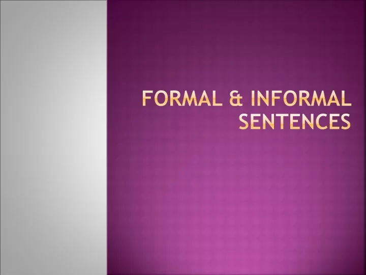 formal informal sentences
