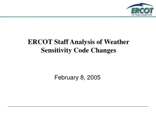ERCOT Staff Analysis of Weather Sensitivity Code Changes