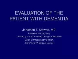 EVALUATION OF THE PATIENT WITH DEMENTIA