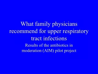 What family physicians recommend for upper respiratory tract infections