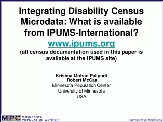 Krishna Mohan Palipudi  Robert McCaa Minnesota Population Center University of Minnesota USA