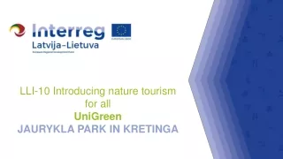 LLI-10 Introducing nature tourism for all  UniGreen JAURYKLA PARK IN KRETINGA