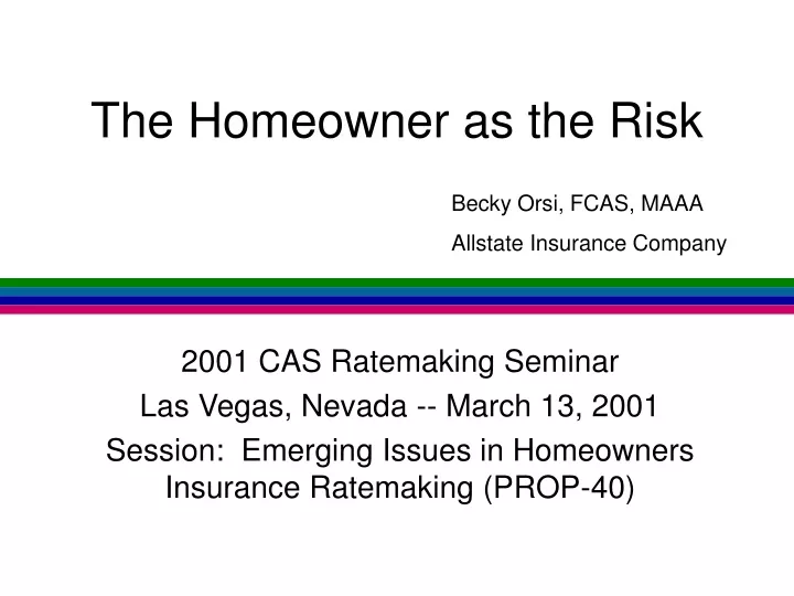 the homeowner as the risk